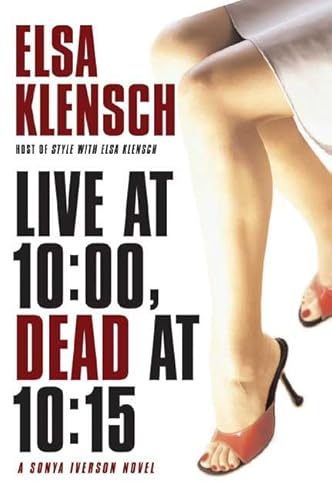 9780765346803: Live at 10:00, Dead at 10:15: A Sonya Iverson Novel (Sonya Iverson Novels)