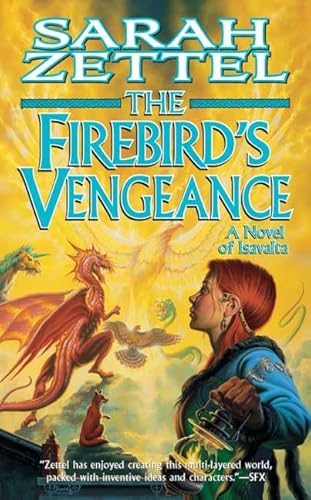 Beispielbild fr The Firebird's Vengeance: A Novel of Isavalta (Isavalta, Book 3) zum Verkauf von BooksRun