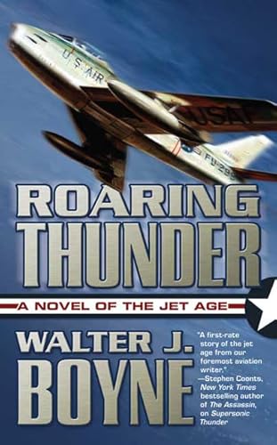 Roaring Thunder: A Novel of the Jet Age (Novels of the Jet Age) (9780765347466) by Boyne, Walter J.