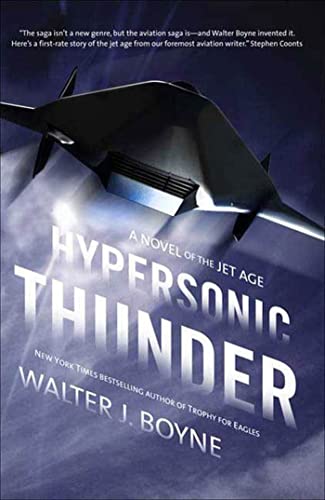 Hypersonic Thunder: A Novel of the Jet Age (Novels of the Jet Age) (9780765347480) by Boyne, Walter J.