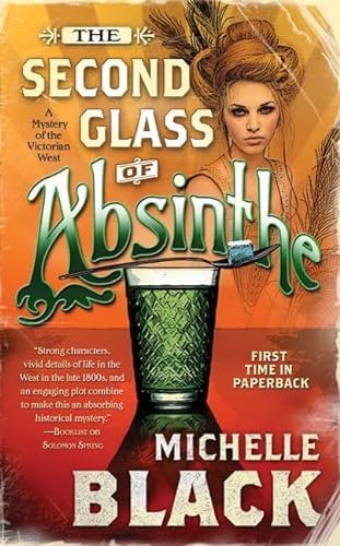Stock image for The Second Glass of Absinthe: A Mystery of the Victorian West for sale by Reliant Bookstore