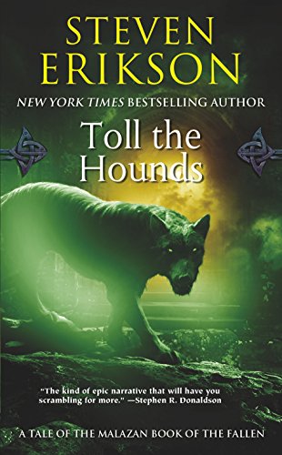 Beispielbild fr Toll the Hounds: Book Eight of The Malazan Book of the Fallen (Malazan Book of the Fallen, 8) zum Verkauf von KuleliBooks