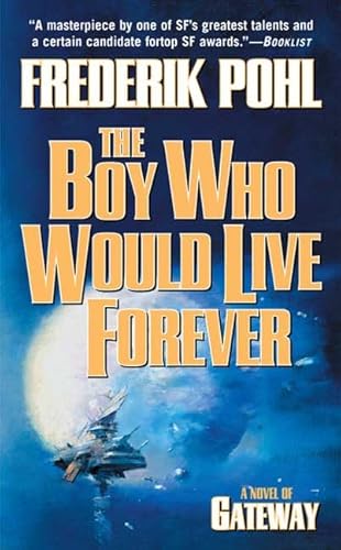 Stock image for The Boy Who Would Live Forever: A Novel of Gateway (Heechee) for sale by More Than Words