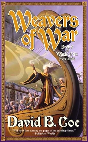 Stock image for Weavers of War: Book Five of Winds of the Forelands for sale by HPB-Emerald