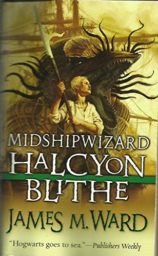 Midshipwizard Halcyon Blithe (9780765351104) by Ward, James M.