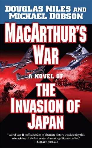 Beispielbild fr MacArthur's War: A Novel of the Invasion of Japan zum Verkauf von Half Price Books Inc.