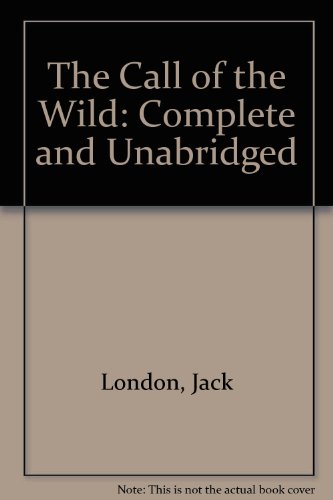 9780765351951: The Call of the Wild: Complete and Unabridged