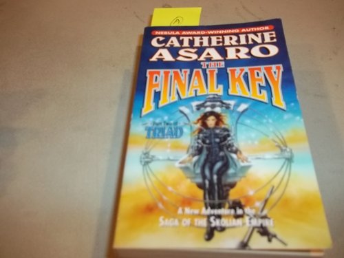 The Final Key: Part Two of Triad (Saga of the Skolian Empire) (9780765352095) by Asaro, Catherine