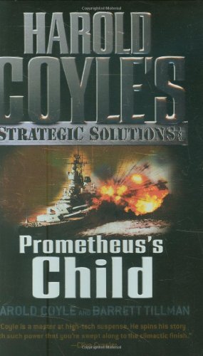 Imagen de archivo de Prometheus's Child: Harold Coyle's Strategic Solutions, Inc. a la venta por SecondSale