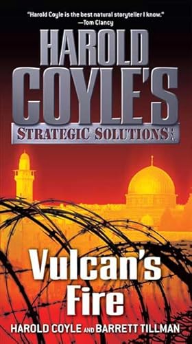 Stock image for Vulcan's Fire : Harold Coyle's Strategic Solutions, Inc for sale by Better World Books