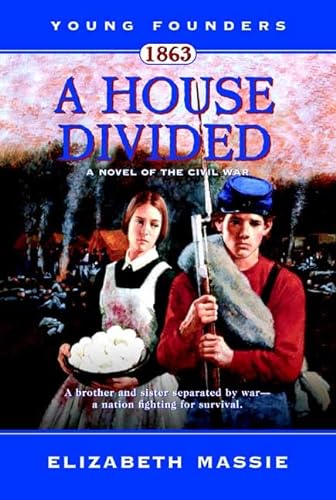 9780765352729: 1863: A House Divided: A Novel of the Civil War (Young Founders)