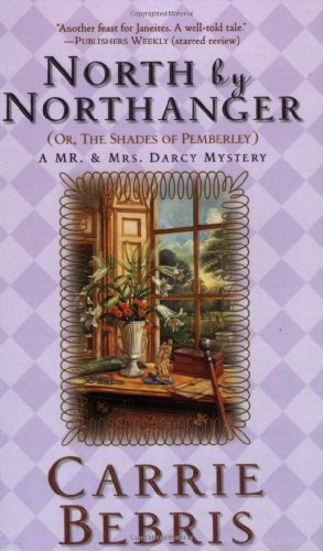 9780765352743: North By Northanger, or The Shades of Pemberley: A Mr. & Mrs. Darcy Mystery (Mr. & Mrs. Darcy Mysteries)