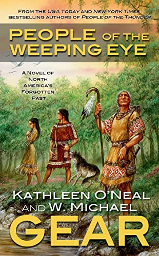 Imagen de archivo de People of the Weeping Eye: Book One of the Moundville Duology (North America's Forgotten Past) Gear, W. Michael and Gear, Kathleen O'Neal a la venta por GridFreed