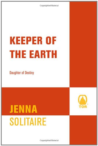 9780765353603: Keeper of the Earth (Daughter of Destiny S.)