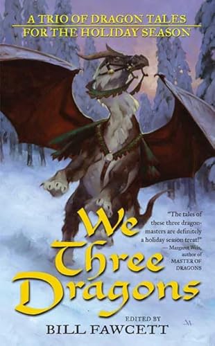Stock image for We Three Dragons: A Trio of Dragon Tales for the Holiday Season (Tor Fantasy) for sale by HPB-Emerald