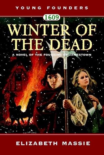 Stock image for 1609: Winter of the Dead: A Novel of the Founding of Jamestown (Young Founders) for sale by Wonder Book