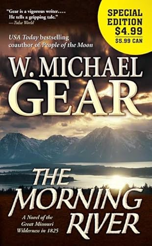 The Morning River: A Novel of the Great Missouri Wilderness in 1825 (Man From Boston) (9780765357298) by Gear, W. Michael