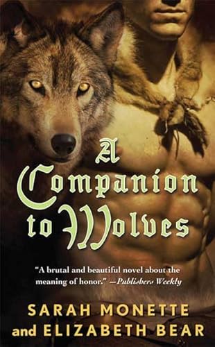 A Companion to Wolves (Iskryne) (9780765357786) by Bear, Elizabeth; Monette, Sarah