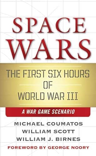 Stock image for Space Wars: The First Six Hours of World War III, A War Game Scenario for sale by Half Price Books Inc.