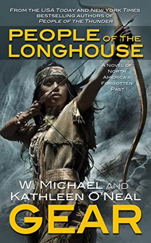 Stock image for People of the Longhouse: A Novel of North America's Forgotten Past for sale by SecondSale