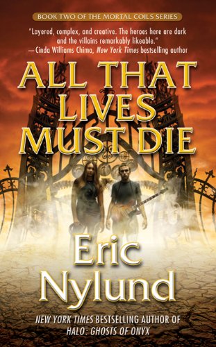 Beispielbild fr All That Lives Must Die: Book Two of the Mortal Coils Series zum Verkauf von ThriftBooks-Atlanta