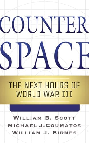 Beispielbild fr Counterspace: The Next Hours of World War III zum Verkauf von Reliant Bookstore