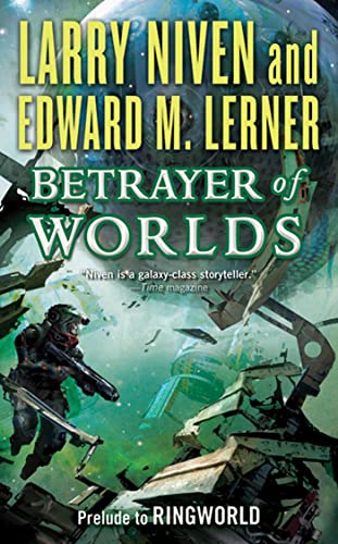 Betrayer of Worlds: Prelude to Ringworld (Known Space) (9780765364982) by Niven, Larry; Lerner, Edward M.