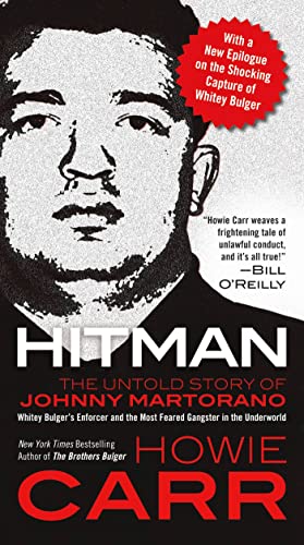 9780765365316: Hitman: The Untold Story of Johnny Martorano : Whitey Bulger's Enforcer and the Most Feared Gangster in the the Underworld