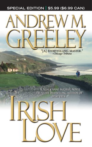 Irish Love (Nuala Anne McGrail Novels) (9780765369116) by Greeley, Andrew M.