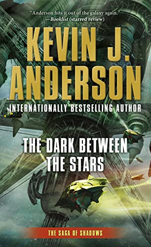 9780765369345: The Dark Between the Stars: The Saga of Shadows, Book One (Saga of Shadows, 1)