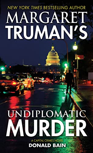 Stock image for Margaret Truman's Undiplomatic Murder: A Capital Crimes Novel (Capital Crimes, 27) for sale by Wonder Book