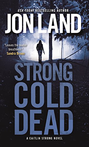Stock image for Strong Cold Dead: A Caitlin Strong Novel (Caitlin Strong Novels) for sale by Pelican Bay Books