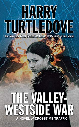 9780765374462: The Valley-Westside War: A Novel of Crosstime Traffic (Crosstime Traffic, 6)