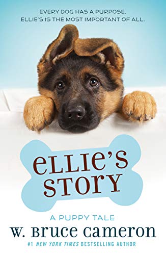 Beispielbild fr Ellie's Story: A Dog's Purpose Puppy Tale (A Dog's Purpose Puppy Tales) zum Verkauf von SecondSale