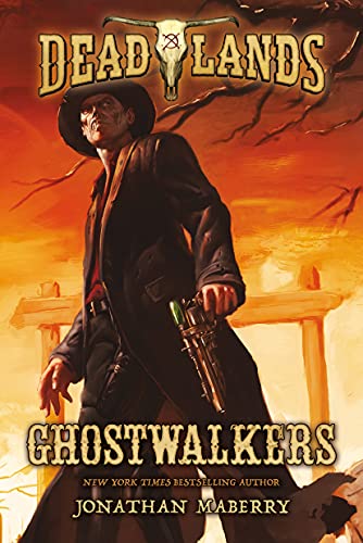 9780765375261: Deadlands: Ghostwalkers