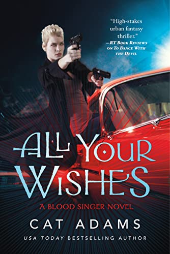 Beispielbild fr All Your Wishes : A Blood Singer Novel zum Verkauf von Better World Books