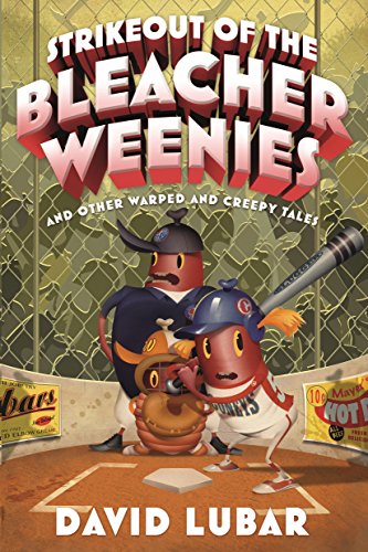 9780765377265: Strikeout of the Bleacher Weenies: And Other Warped and Creepy Tales