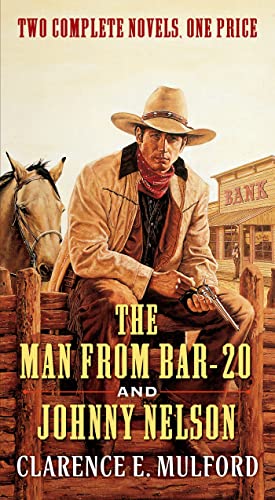 Stock image for The Man From Bar-20 and Johnny Nelson: Two Complete Hopalong Cassidy Novels for sale by HPB-Diamond