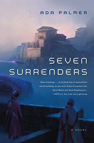 Beispielbild fr Seven Surrenders : Book 2 of Terra Ignota zum Verkauf von Better World Books