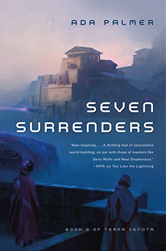 Beispielbild fr Seven Surrenders: Book 2 of Terra Ignota (Terra Ignota, 2) zum Verkauf von BooksRun