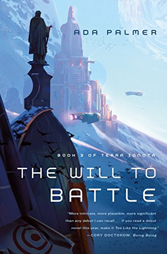 Stock image for The Will to Battle : Book 3 of Terra Ignota for sale by Better World Books