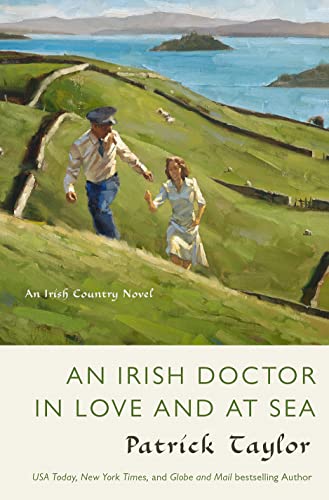 Stock image for An Irish Doctor in Love and at Sea: An Irish Country Novel (Irish Country Books) for sale by Dream Books Co.