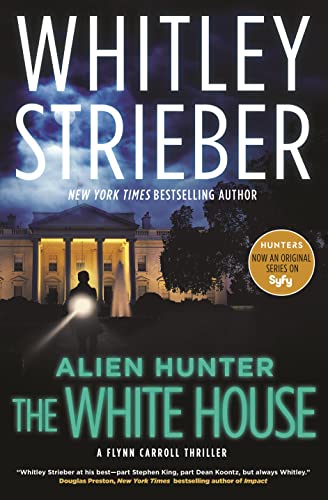 Imagen de archivo de Alien Hunter: The White House: A Flynn Carroll Thriller a la venta por ThriftBooks-Dallas