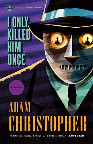 Beispielbild fr I Only Killed Him Once: A Ray Electromatic Mystery (Ray Electromatic Mysteries) zum Verkauf von SecondSale