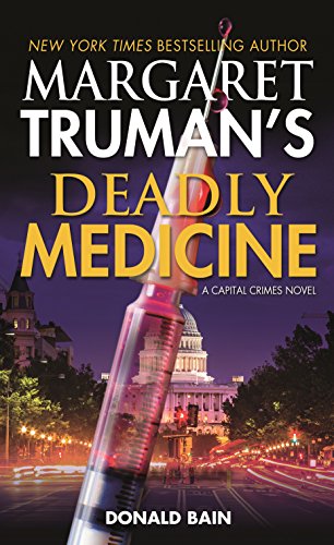 Imagen de archivo de Margaret Truman's Deadly Medicine: A Capital Crimes Novel a la venta por SecondSale