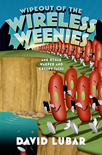 Beispielbild fr Wipeout of the Wireless Weenies: And Other Warped and Creepy Tales (Weenies Stories) zum Verkauf von Wonder Book