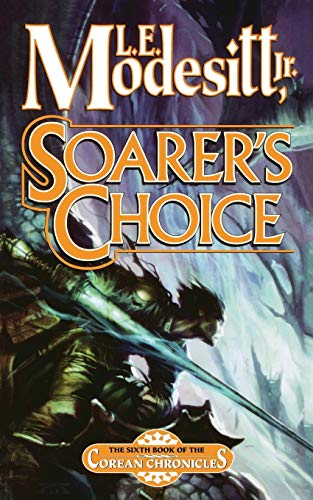 9780765381835: Soarer's Choice: The Sixth Book of the Corean Chronicles (Corean Chronicles, 6)