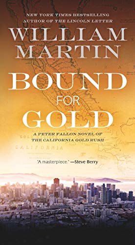 Imagen de archivo de Bound for Gold: A Peter Fallon Novel of the California Gold Rush (Peter Fallon and Evangeline Carrington) a la venta por SecondSale