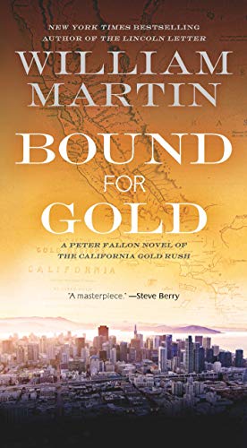 Stock image for Bound for Gold: A Peter Fallon Novel of the California Gold Rush (Peter Fallon and Evangeline Carrington, 6) for sale by Gulf Coast Books