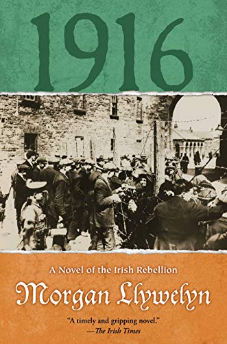 Beispielbild fr 1916: A Novel of the Irish Rebellion (Irish Century, 1) zum Verkauf von Wonder Book